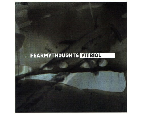 Fear My Thoughts - Vitriol