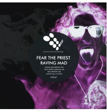 Fear The Priest - Raving Mad