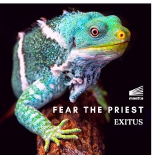 Fear The Priest - Exitus