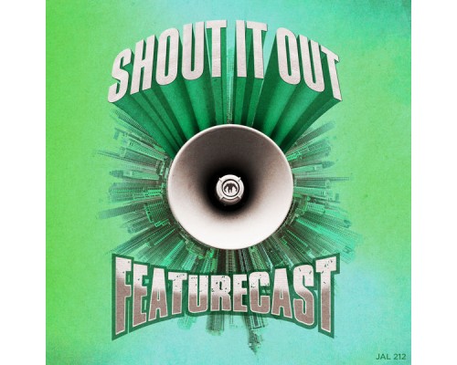 Featurecast - Shout It Out