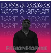 Febian Marine - Love & Grace