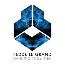 Fedde Le Grand - Dancing Together