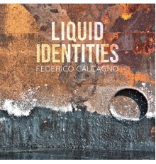 Federico Calcagno - Liquid Identities