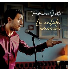 Federico Justo - La Cálida Emoción