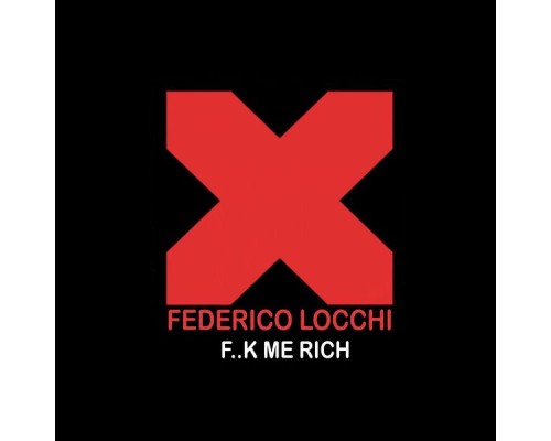 Federico Locchi - F..k Me Rich