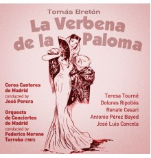 Federico Moreno Torroba, Orquesta de Conciertos de Madrid   & Teresa Tourné - Tomás Bretón: La Verbena de la Paloma [Zarzuela en Un Acto] (1961)
