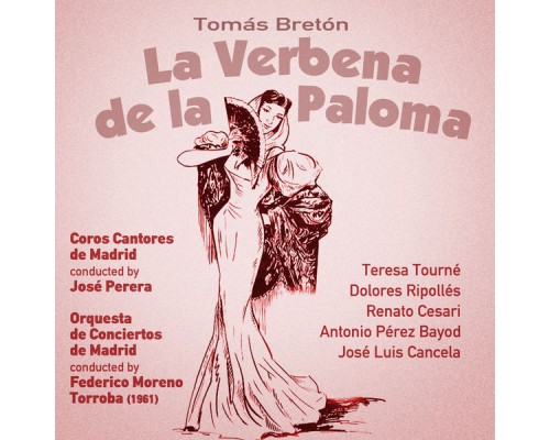 Federico Moreno Torroba, Orquesta de Conciertos de Madrid   & Teresa Tourné - Tomás Bretón: La Verbena de la Paloma [Zarzuela en Un Acto] (1961)