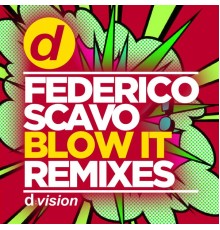 Federico Scavo - Blow It  (Remixes)