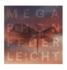 Federleicht - Megaphon