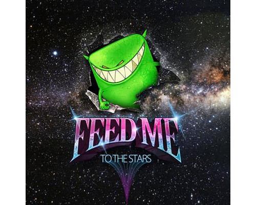 Feed Me - To the Stars