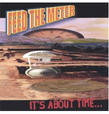 Feed the Meter - It's About Time...