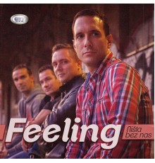 Feeling - Ništa Bez Nas