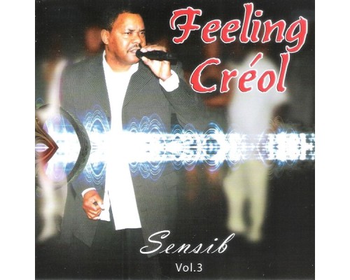 Feeling Créol - Sensib, Vol. 3