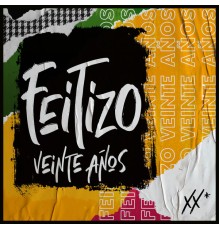 Feitizo - Veinte Años