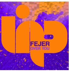 Fejer - Over You