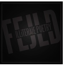 Fejld - Illiterate Poetry