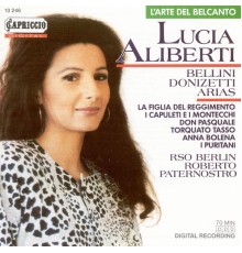 Felice Romani - Gaetano Donizetti - Vincenzo Bellini - Opera Arias (Soprano): Aliberti, Lucia – Donizetti, G. / Bellini, V.