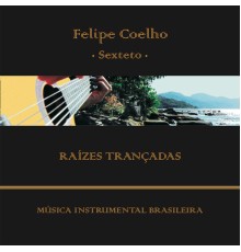 Felipe Coelho - Raízes Trançadas