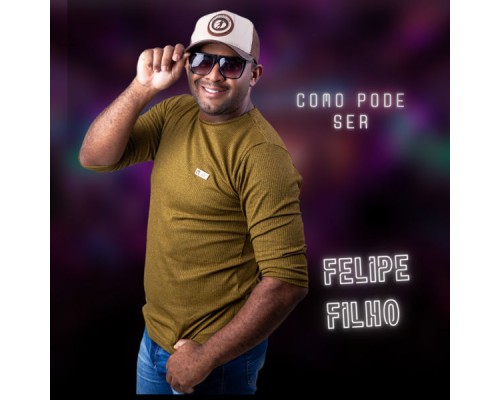 Felipe Filho - Como Pode Ser