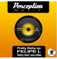 Felipe L - Pretty Baby EP