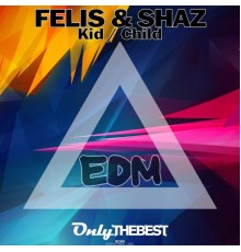 Felis & Shaz - Kid / Child