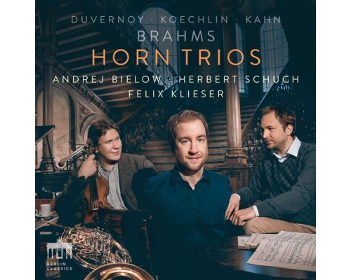 Felix Klieser, Herbert Schuch & Andrej Bielow - Horn Trios Felix Klieser, Herbert Schuch & Andrej Bielow - Horn Trios