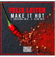 Felix Leiter - Make It Hot