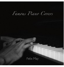 Felix May - Famous Piano Covers