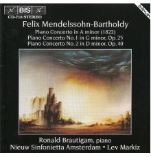 Felix Mendelssohn - MENDELSSOHN: Piano Concertos