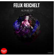 Felix Reichelt - Alpha EP