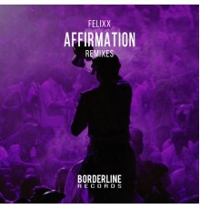 Felixx - Affirmation (Remixes)