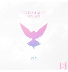 Felixx and Alec - Fly (Remixes)