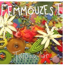 Femmouzes T - Tripopular