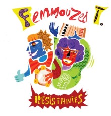 Femmouzes T - Résistantes