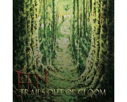 Fen - Trails Out Of Gloom