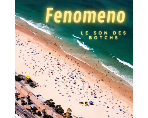 Fenòmeno - Le son des botchs