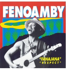 Fenoamby - Fanajana "Respect"