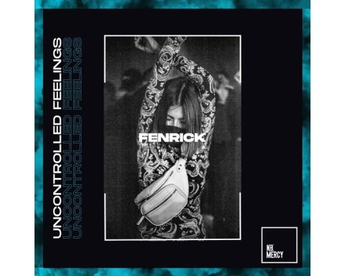 Fenrick - Uncontrolled Feelings