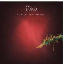 Feo - Sinónimo De Existencia