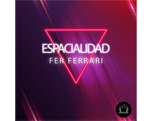 Fer Ferrari - Espacialidad