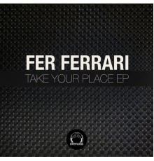 Fer Ferrari - Take Your Place