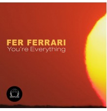 Fer Ferrari - You 're Everything