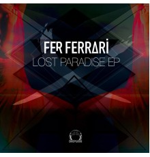 Fer Ferrari - Lost Paradise EP