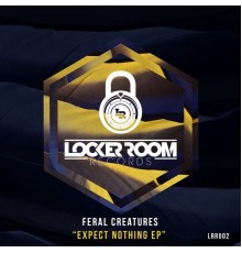 Feral Creatures - Expect Nothing EP (Original Mix)