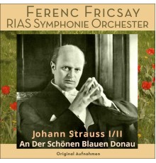 Ferenc Fricsay, Rias-Symphonie-Orchester - An der schönen blauen Donau