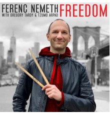 Ferenc Nemeth - Freedom