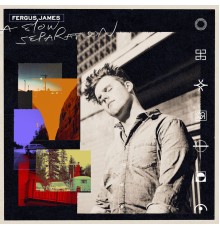 Fergus James - A Slow Separation