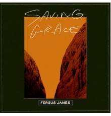 Fergus James - Saving Grace