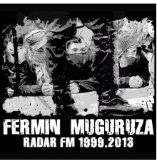 Fermin Muguruza - Radar FM 1999-2013