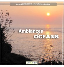 Fernand Deroussen - Naturophonia: Ambiances d'océans